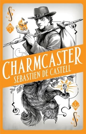 Castell, Sebastien de. Spellslinger 3: Charmcaster. Hot Key Books, 2018.