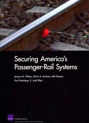 Wilson, Jeremy M / Jackson, Brian A et al. Securing America's Passenger-Rail Systems. RAND Corporation, 2008.