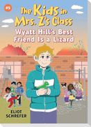 The Kids in Mrs. Z's Class: Wyatt Hill Brings a Lizard to School