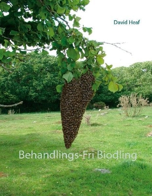 Heaf, David. Behandlings-Fri Biodling. Books on Demand, 2021.