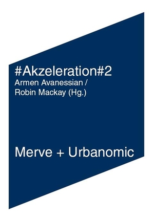 Brassier, Ray / Land, Nick et al. #Akzeleration#2. Merve Verlag GmbH, 2014.
