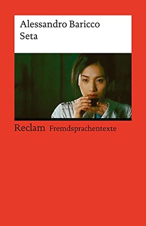 Baricco, Alessandro. Seta. Reclam Philipp Jun., 2008.