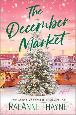Thayne, Raeanne. The December Market. Harlequin, 2024.