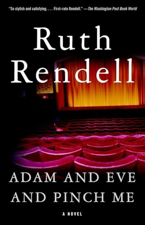 Rendell, Ruth. Adam and Eve and Pinch Me. Knopf Doubleday Publishing Group, 2003.