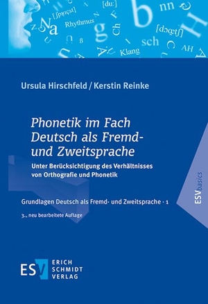 Hirschfeld, Ursula / Kerstin Reinke. Phonetik im Fach Deutsch als Fremd- und Zweitsprache - Unter Berücksichtigung des Verhältnisses von Orthografie und Phonetik. Schmidt, Erich Verlag, 2026.