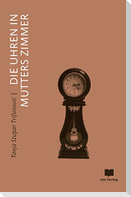 Die Uhren in Mutters Zimmer