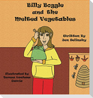 Billy Boggle and the Melted Vegetables