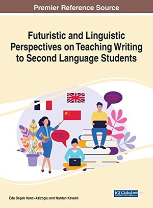 Hanci-Azizoglu, Eda Basak / Nurdan Kavakli (Hrsg.). Futuristic and Linguistic Perspectives on Teaching Writing to Second Language Students, 1 volume. Information Science Reference, 2020.