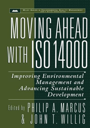 Marcus, Philip A / Marcus et al. Moving Ahead with ISO 14000 - Improving Environmental Management and Advancing Sustainable Development. John Wiley & Sons, 1997.