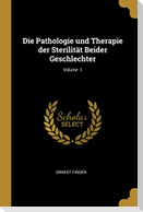 Die Pathologie und Therapie der Sterilität Beider Geschlechter; Volume 1