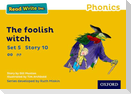 Read Write Inc. Phonics: The Foolish Witch (Yellow Set 5 Storybook 10)