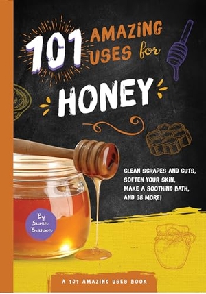 Branson, Susan. 101 Amazing Uses for Honey - Volume 7. Familius, 2019.