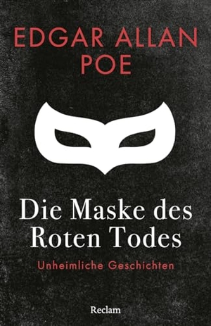 Poe, Edgar Allan. Die Maske des Roten Todes. Unheimliche Geschichten - Poe, Edgar Allan - Erzählungen zum Fürchten; amerikanische Literatur zum Gruseln - 14608. Reclam Philipp Jun., 2024.