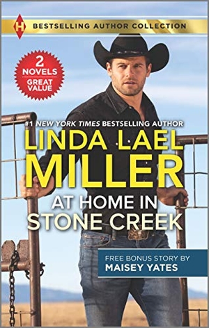 Miller, Linda Lael / Maisey Yates. At Home in Stone Creek & Rancher's Wild Secret. Harlequin, 2021.