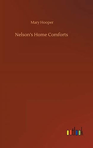 Hooper, Mary. Nelson's Home Comforts. Outlook Verlag, 2020.