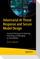 Adversarial AI Threat Response and Secure Model Design