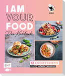 I am your Food - Das Kochbuch