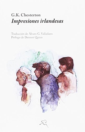 Chesterton, G. K. / Pablo Gutiérrez Carreras. Impresiones irlandesas. More Ediciones, 2017.