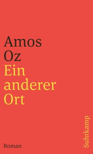 Oz, Amos. Ein anderer Ort. Suhrkamp Verlag AG, 2003.