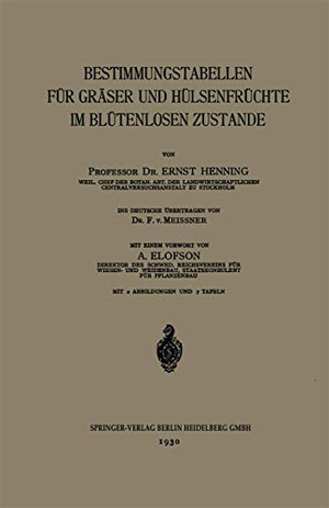 Henning, Ernst / Meissner, F. et al. Bestimmungstabellen für Gräser und Hülsenfrüchte im Blütenlosen Zustande. Springer Berlin Heidelberg, 1930.
