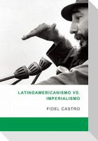 Latinoamericanismo Vs Imperialismo: Las Luchas Por La Segunda Independencia de America Latina