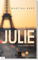 Julie: Fluchtpunkt Paris