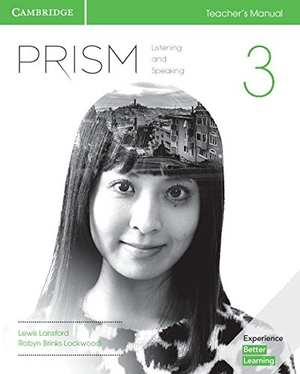 Lansford, Lewis / Robyn Brinks Lockwood. Prism Level 3 Teacher's Manual Listening and Speaking. Cambridge University Press, 2017.
