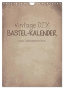 Vintage DIY Bastel-Kalender -Hochformat- (Wandkalender 2025 DIN A4 hoch), CALVENDO Monatskalender