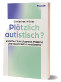 Plötzlich autistisch?
