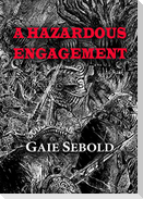 A Hazardous Engagement