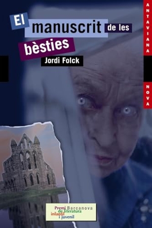 Folck, Jordi. El manuscrit de les bèsties. Editorial Barcanova, 2006.