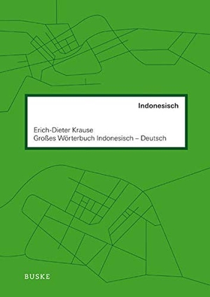 Krause, Erich-Dieter. Großes Wörterbuch. Indonesisch-Deutsch. Buske Helmut Verlag GmbH, 2010.