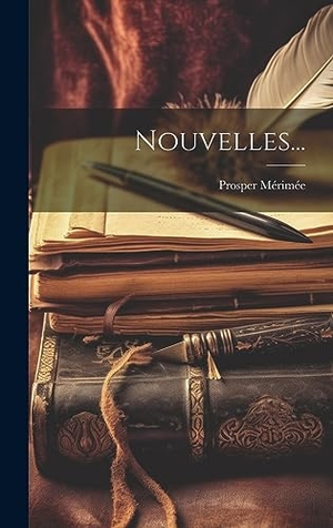Mérimée, Prosper. Nouvelles.... Legare Street Press, 2023.