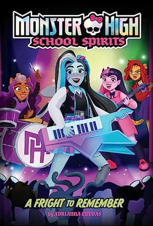 Mattel / Adrianna Cuevas. A Fright to Remember (Monster High School Spirits #1). Harry N. Abrams, 2023.