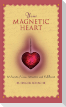 Your Magnetic Heart