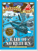 Raid of No Return (Nathan Hale's Hazardous Tales #7)