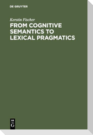 From Cognitive Semantics to Lexical Pragmatics