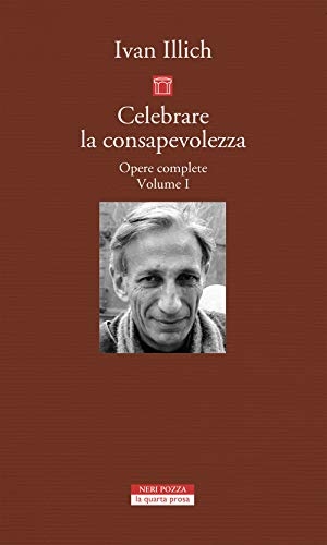Illich, Ivan. Celebrare la consapevolezza. , 2020.