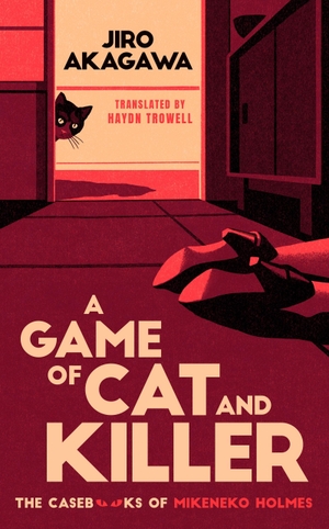 Akagawa, Jiro. A Game of Cat and Killer - "Think Agatha Christie with claws" A.J. Finn. Quercus Publishing, 2026.