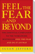 Feel The Fear & Beyond