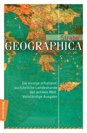 Strabo, Walahfried. Geographica. Marix Verlag, 2005.