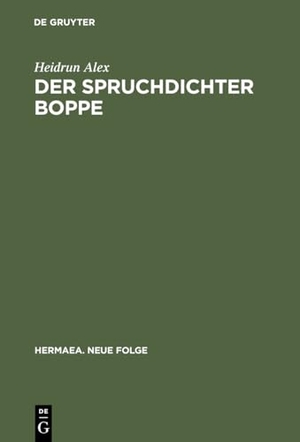 Alex, Heidrun. Der Spruchdichter Boppe - Edition - Übersetzung - Kommentar. De Gruyter, 1998.