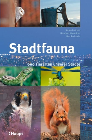 Ineichen, Stefan / Max Ruckstuhl et al (Hrsg.). Stadtfauna - 600 Tierarten unserer Städte. Haupt Verlag AG, 2012.