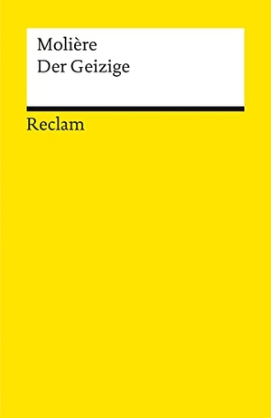 Molière. Der Geizige - Komödie in fünf Aufzügen. Reclam Philipp Jun., 1986.