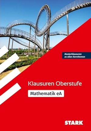 STARK Mathematik eA Oberstufe - Klausuren Gymnasium. Stark Verlag GmbH, 2026.