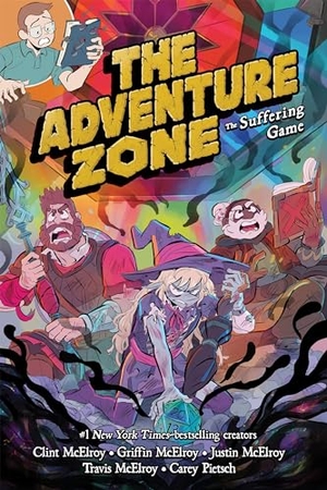 McElroy, Griffin / Written by Griffin McElroy McElroy. The Adventure Zone: The Suffering Game. Roaring Brook Press, 2024.