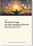 Die letzten Tage vor dem Jüngsten Gericht
