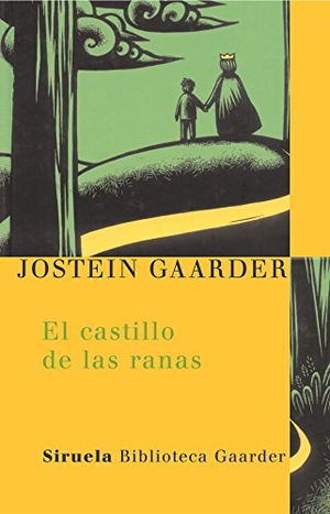 Gaarder, Jostein. El castillo de las ranas. Siruela, 2005.