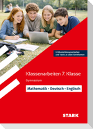 STARK Mathematik/Deutsch/Englisch 7. Klasse - Klassenarbeiten Gymnasium