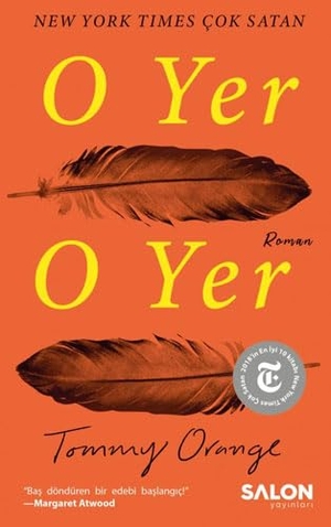 Orange, Tommy. O Yer O Yer. Salon Yayinlari, 2022.